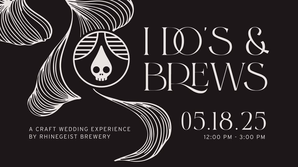 Black event flyer with white abstract designs, skull and raindrop logo, and text: "I Do's and Brews," wedding event by Rhinegeist Brewery, May 18, 2025, 12–3 PM.