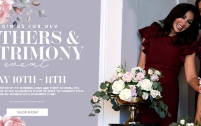 Mothers & Matrimony with Henri’s Bridal- Mother’s Day Event